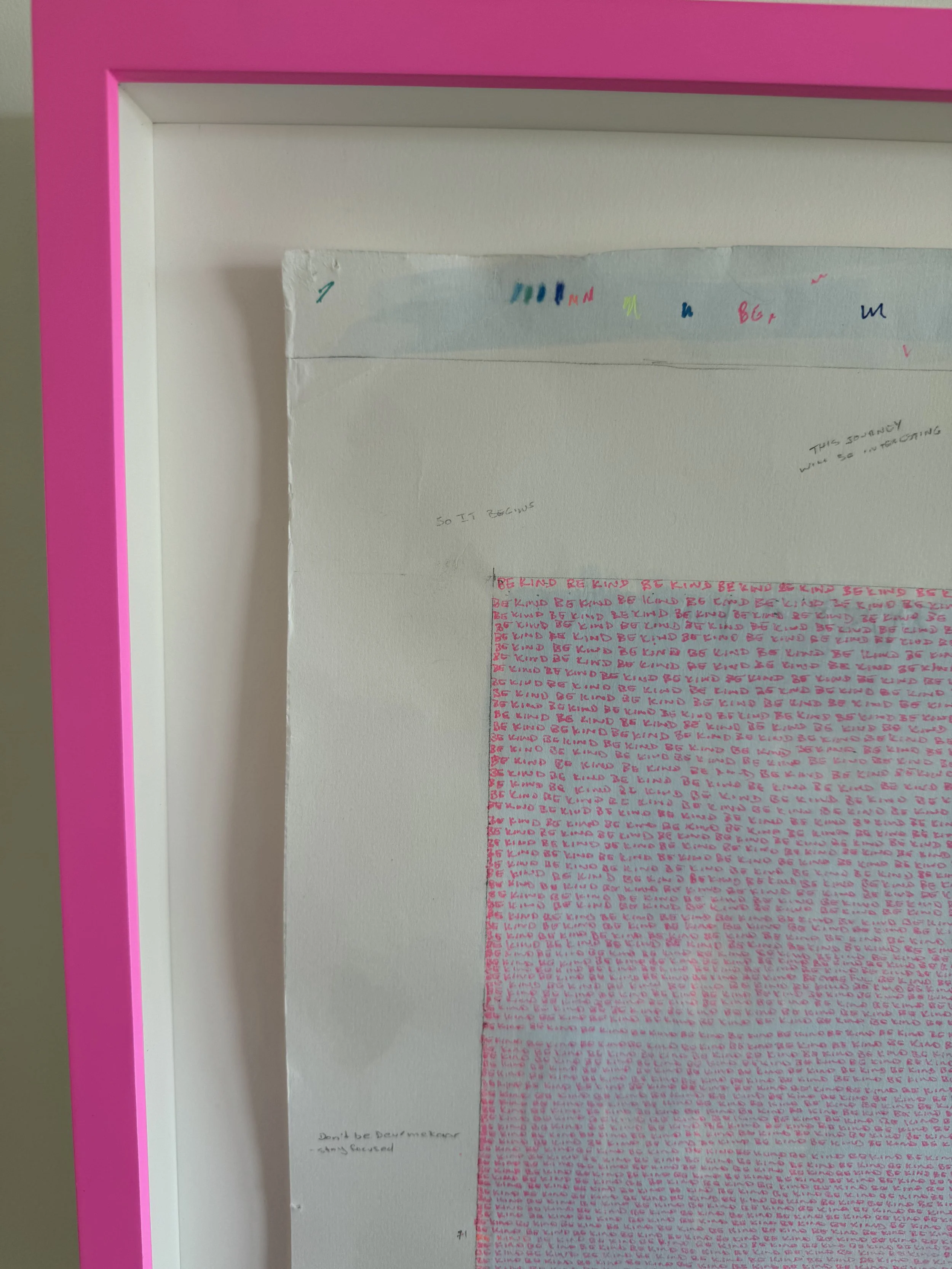 "Be Kind."  - 2022 - 2023 - Hand-written about 40,300 times. 
Ink on paper. $6,000 (Sold)