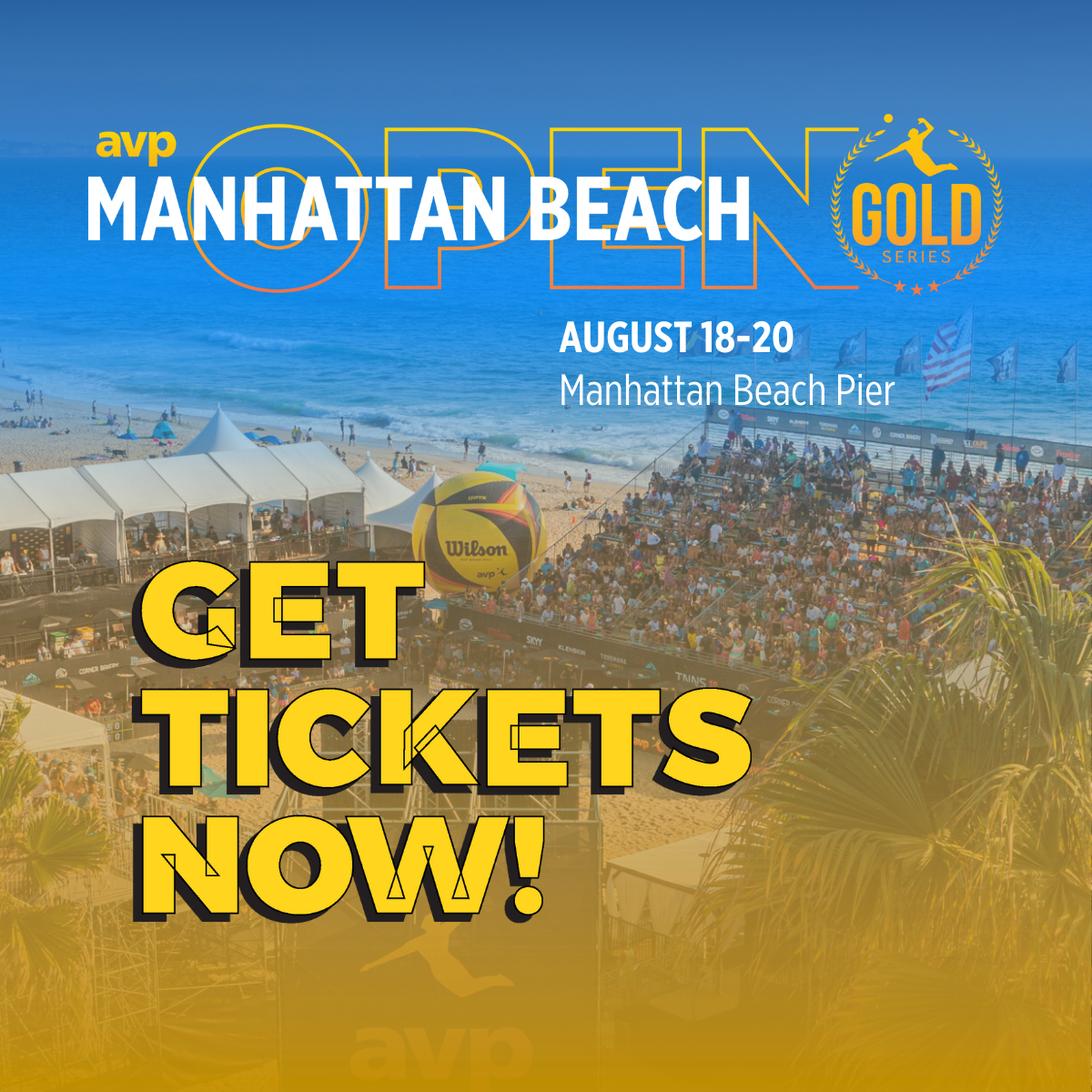 A promotional image for a volleyball event at Manhattan Beach Pier from August 18 to 20. The background features a crowded beach with tents, flags, and volleyball courts by the ocean. Text overlays advertise ticket sales, saying "Get Tickets Now!" with event details and logos.