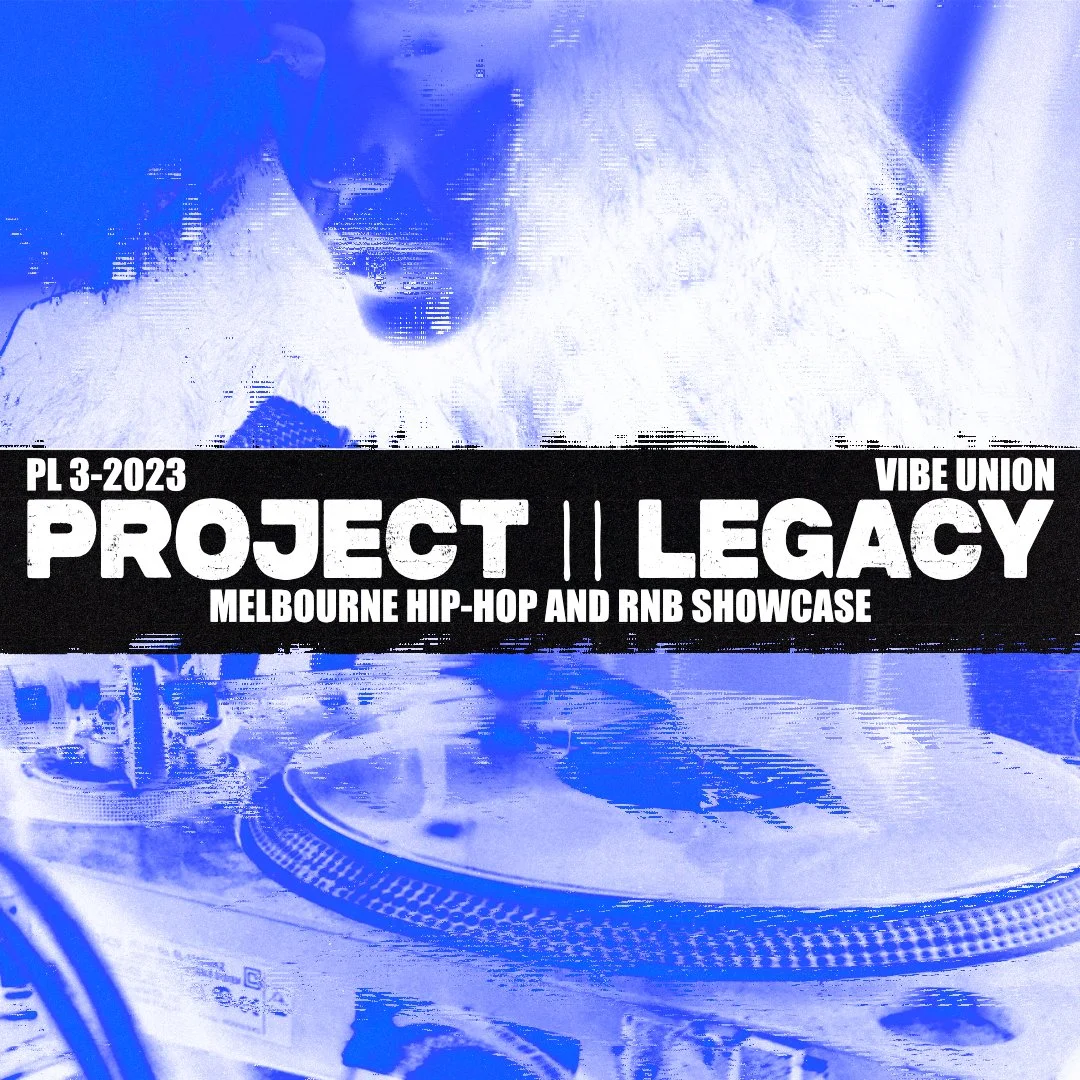 PROJECT || LEGACY - Melbourne Hip-hop & RnB