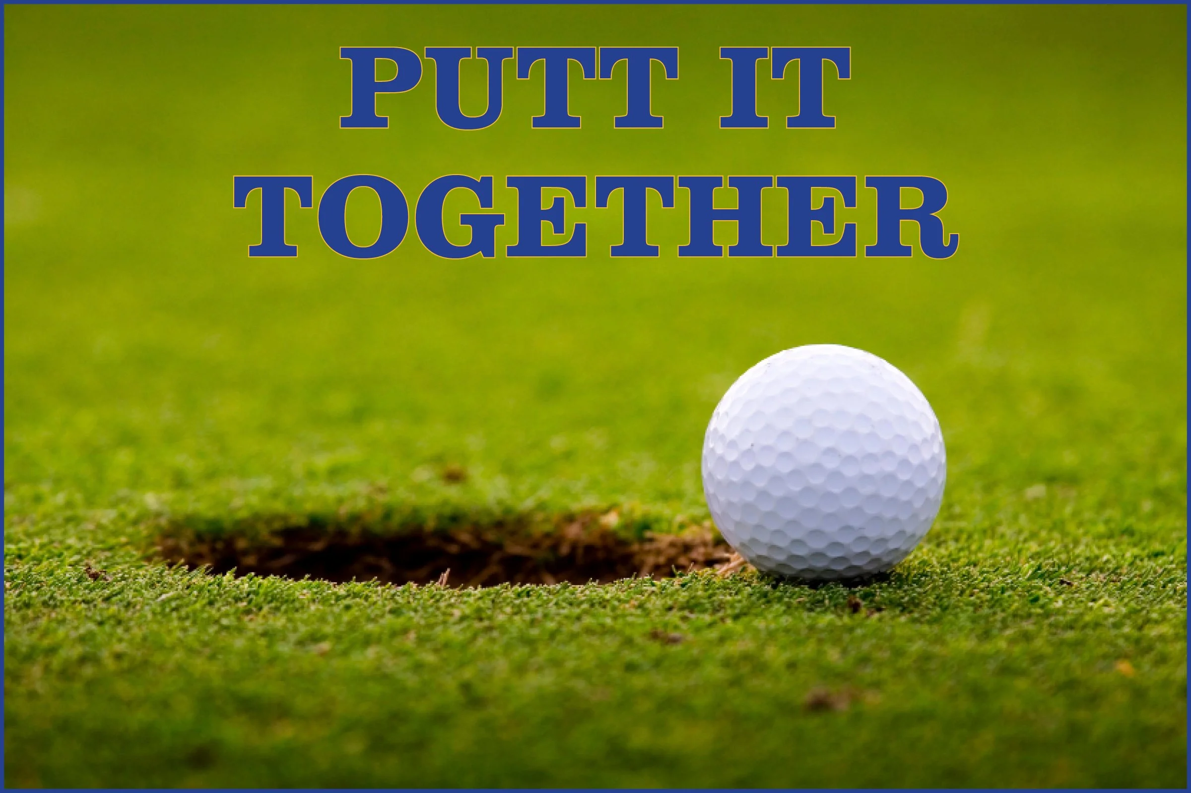 “Putt It Together”