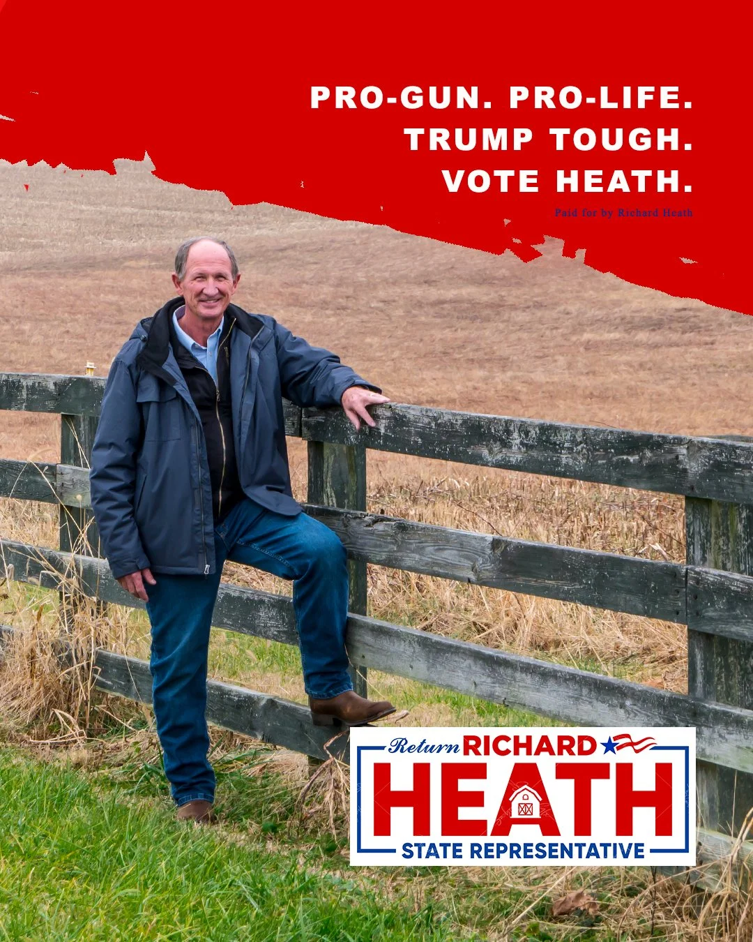 A man outdoors standing next to a wooden fence, smiling, with a background of rolling brown hills and a cloudy sky. There is campaign text in the top right corner and a campaign sign at the bottom that reads 'Return Richard Heath, State Representativ