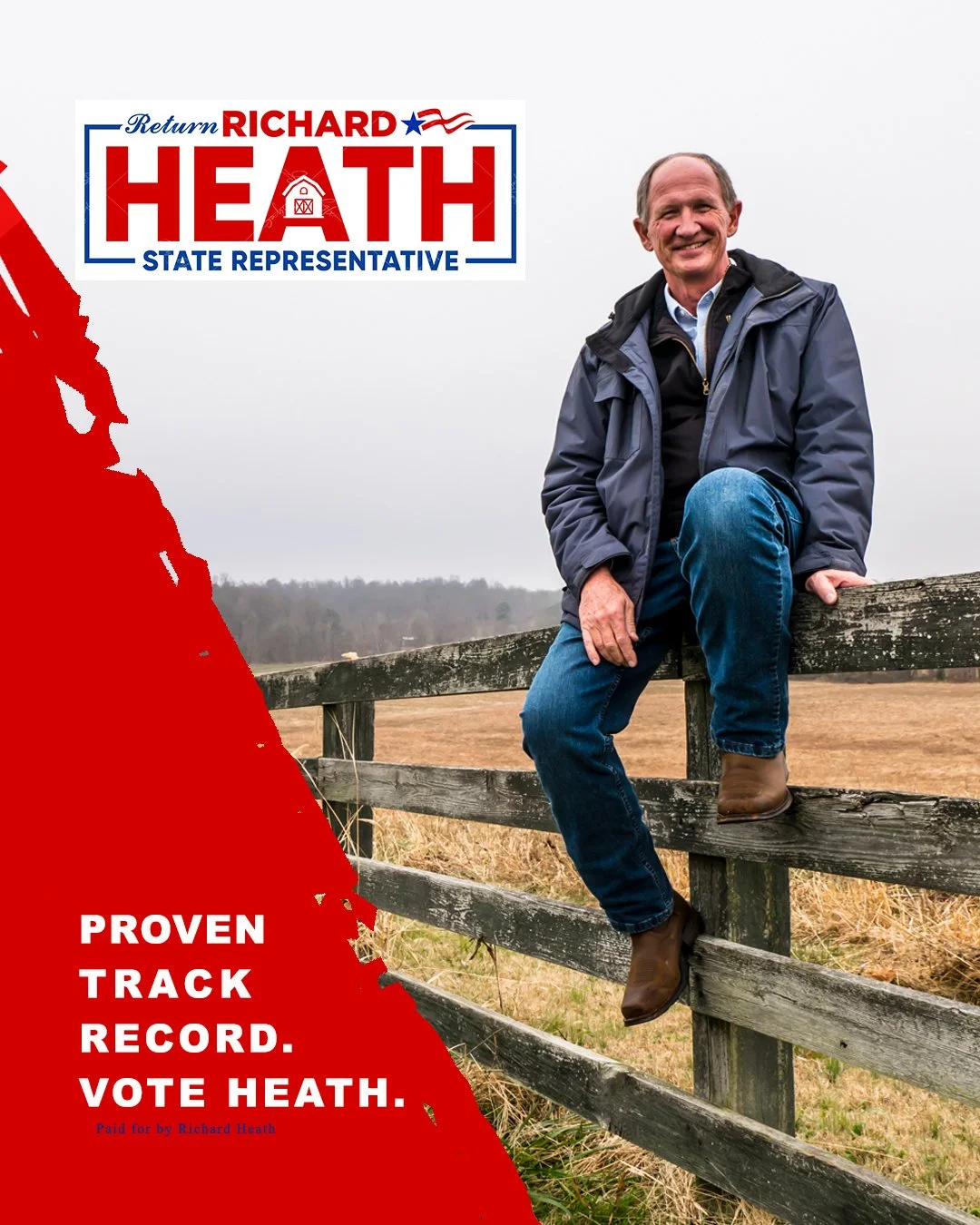 Richard Heath, a candidate for state representative, smiling outdoors while sitting on a wooden fence in a rural area with fields and trees in the background, promoting his campaign with a campaign logo and slogans.