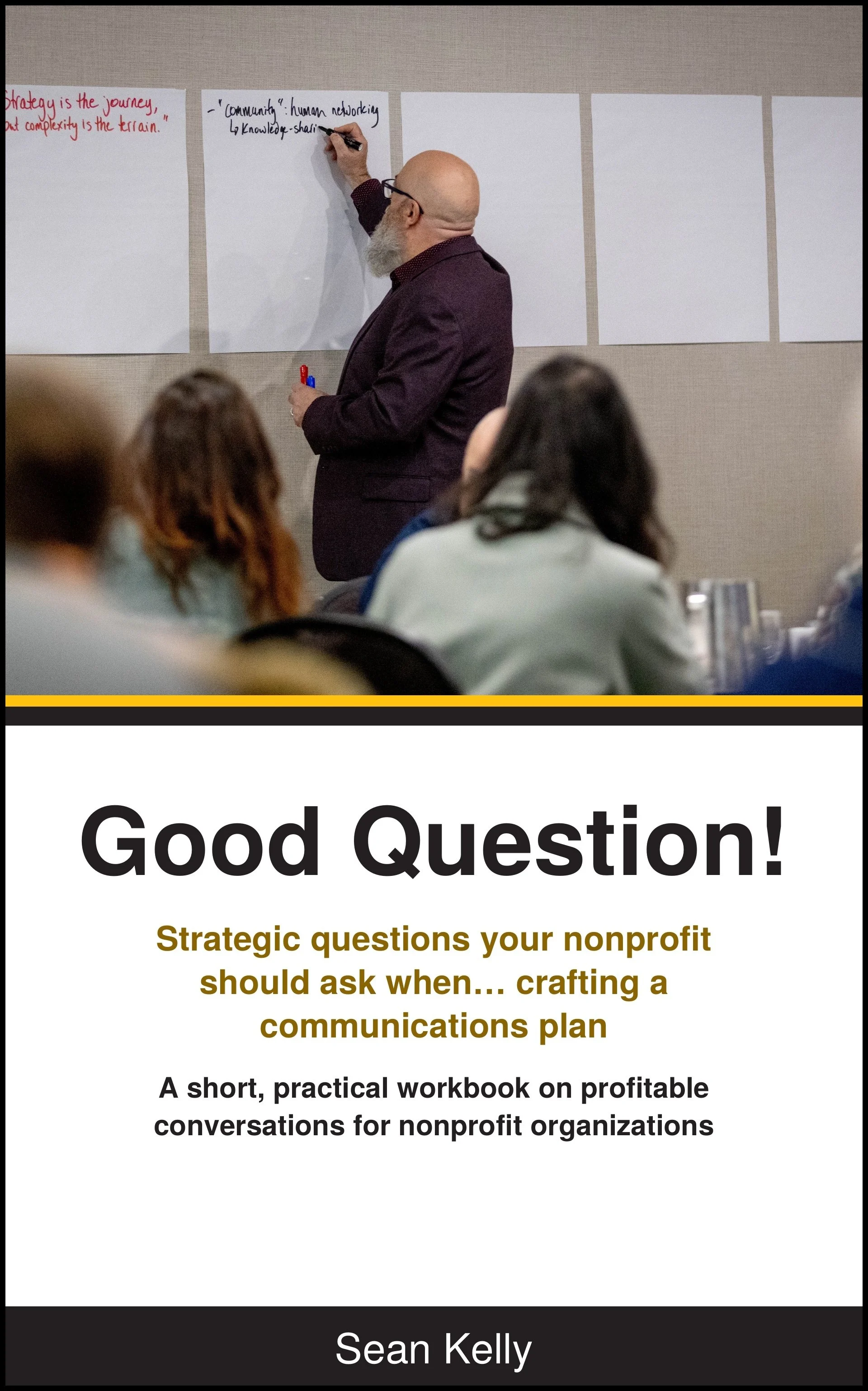 Good Question! Guide on Strategic Communications.