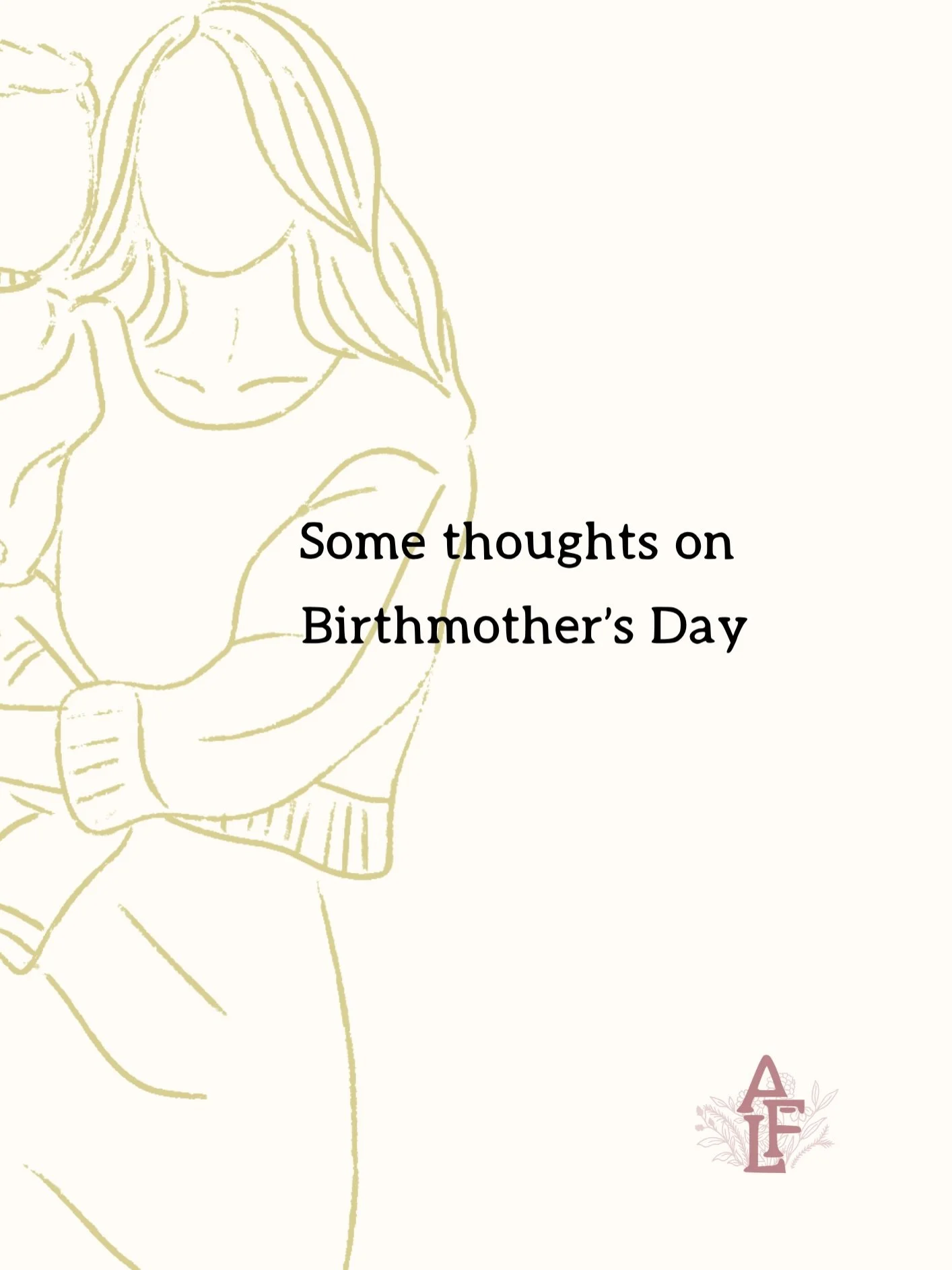 Some thoughts on birthmother&rsquo;s day. I&rsquo;m not here to say that everything is wrapped up in a pretty bow or that experiences and stories don&rsquo;t have nuance.

I will never pretend to have the answer, but I will ask if there&rsquo;s permi