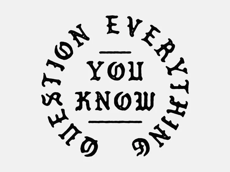 Circular text reading, "EVERYTHING THAT I KNOW YOU KNOW" in black font on a light background.