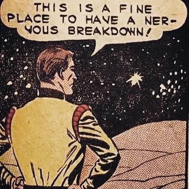 A comic book style illustration of a man looking at the night sky with stars, with a speech bubble saying: "This is a fine place to have a nervous breakdown!"