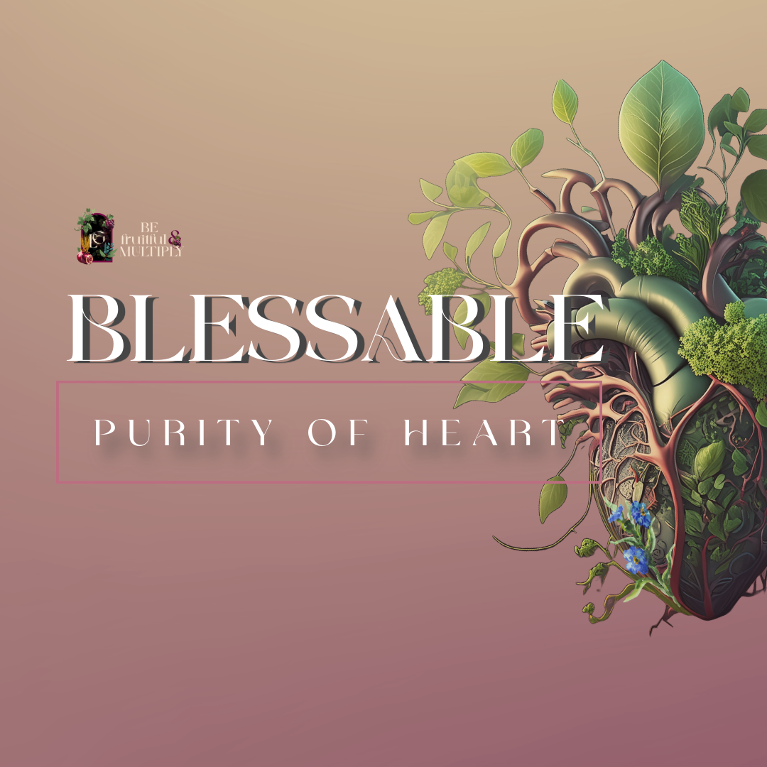 BLESSABLE || Pure in Heart