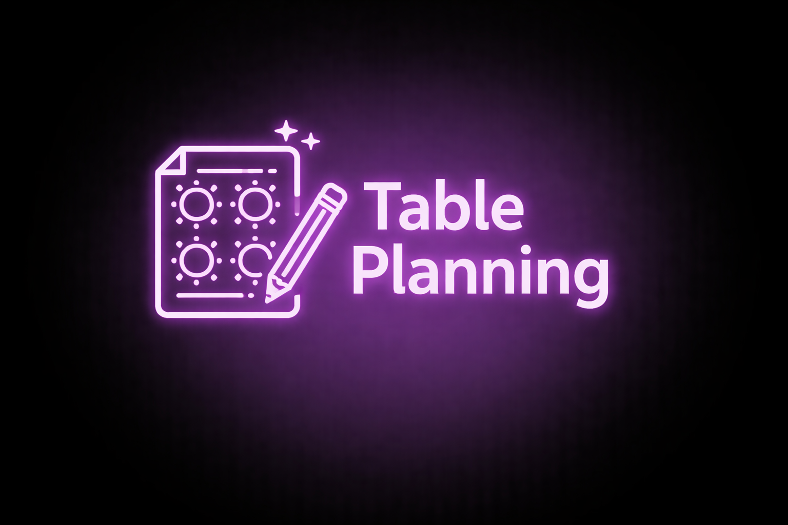 Neon sign with a purple outline of a planning document with circles, a pencil, and the words "Table Planning" on a black background.