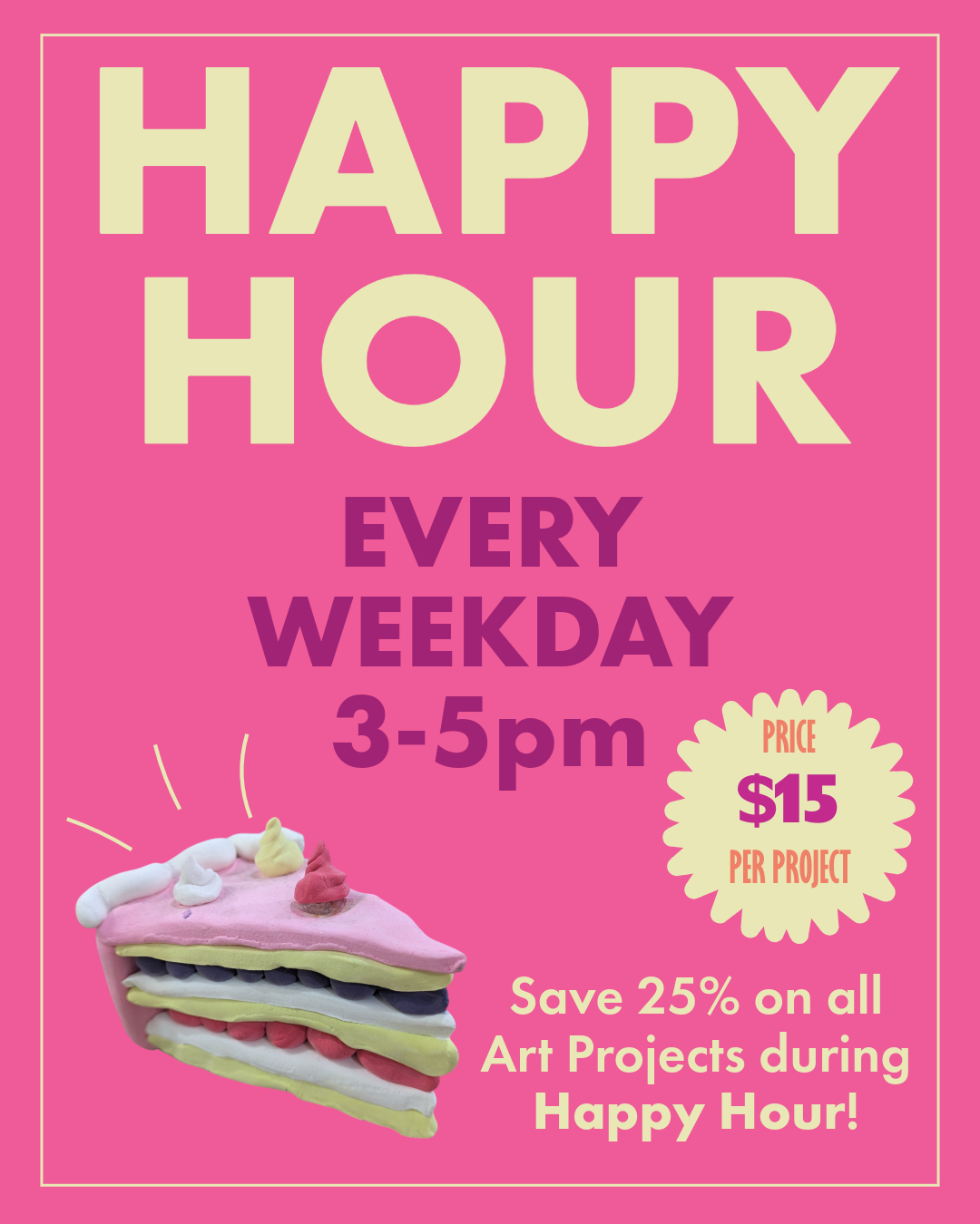 Happy Hour ~ save 25%!