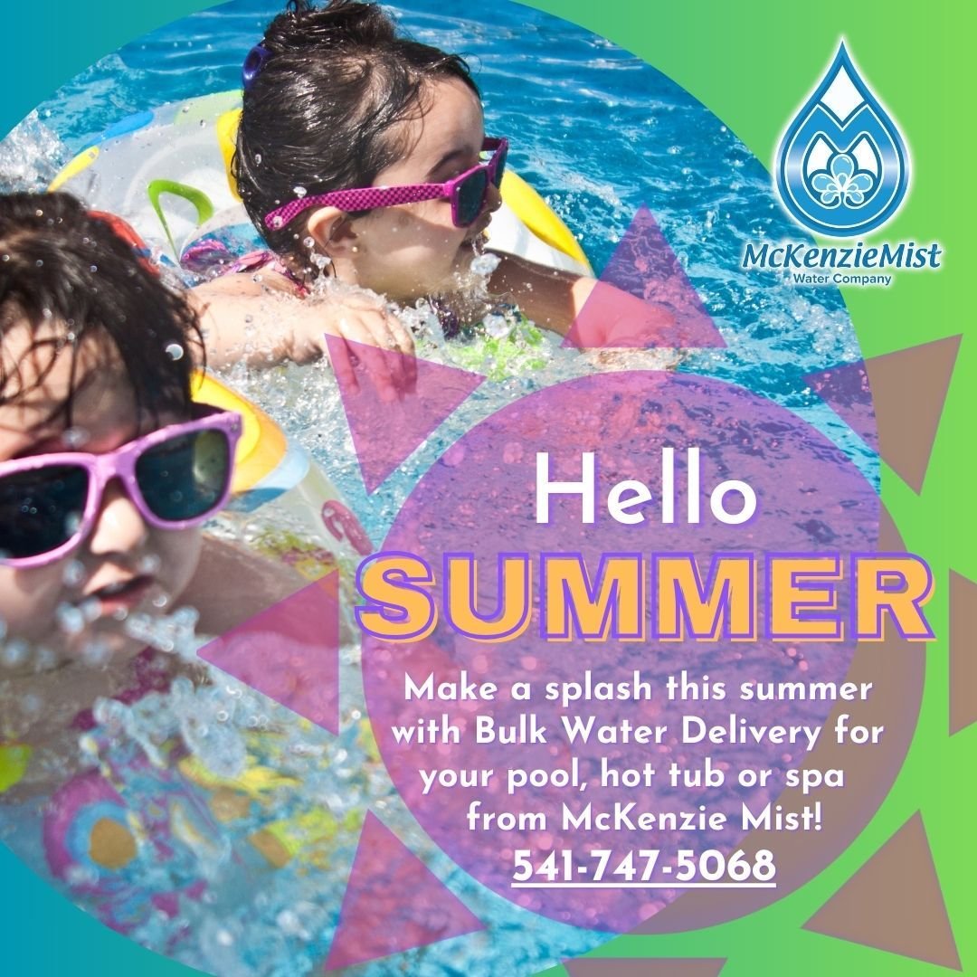 Summertime fun begins with McKenzie Mist! 

Fill your pool, hot tub or spa and order bulk water for your summer events!

Up to 3,000 gallons per delivery of clean, potable water.

McKenzie Mist is here to take care of all your water needs. Providing 