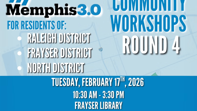 Memphis 3.0 Workshop 4                  (Group 1: Raleigh, Frayser, &amp; North Districts)