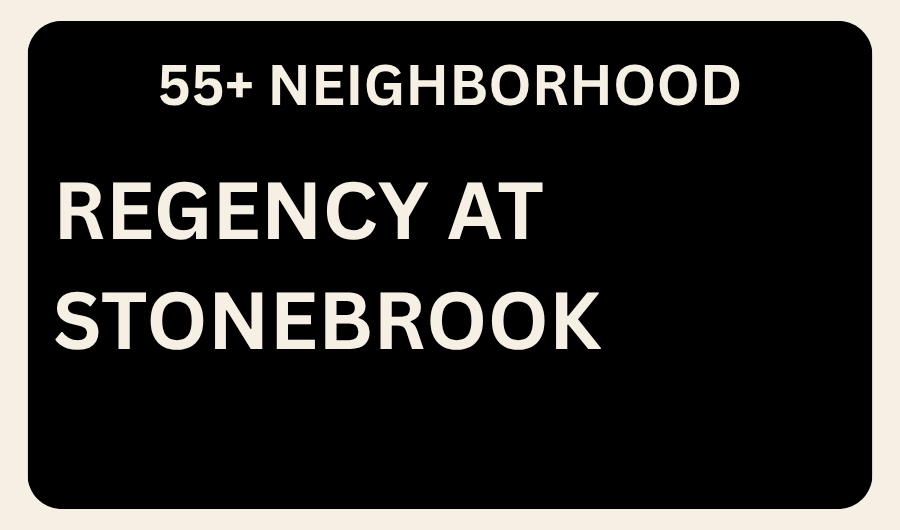 Sign that reads '55+ Neighborhood, Regency at Stonebrook' in black and white.