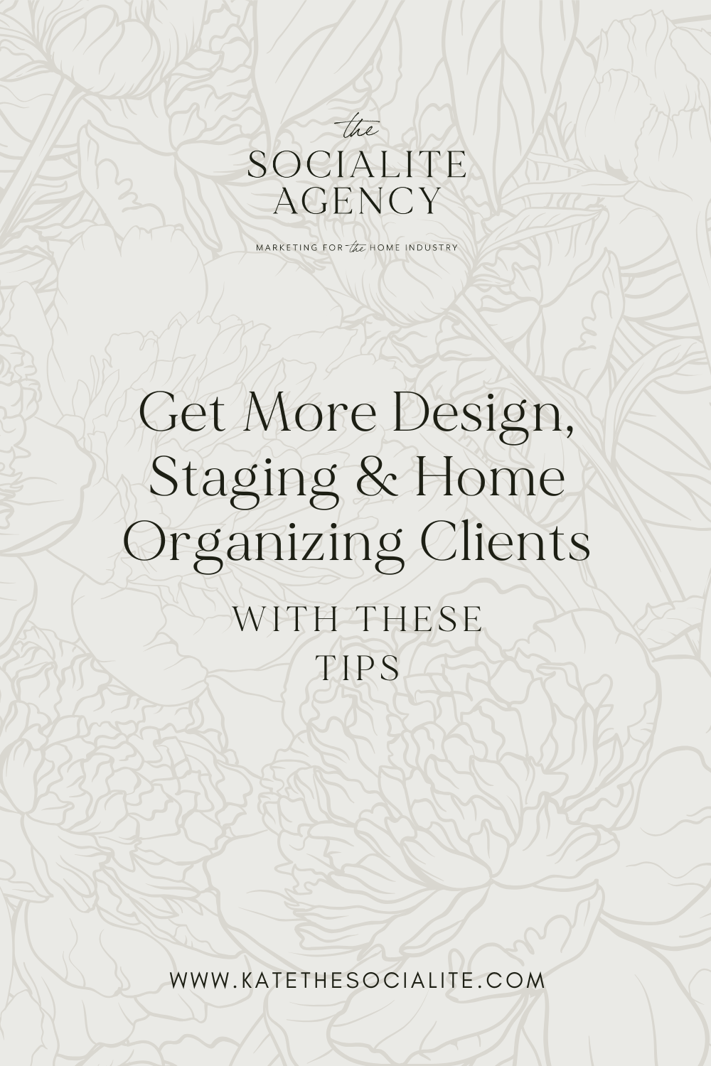 Get More Design, Staging & Home Organizing Clients with These Tips