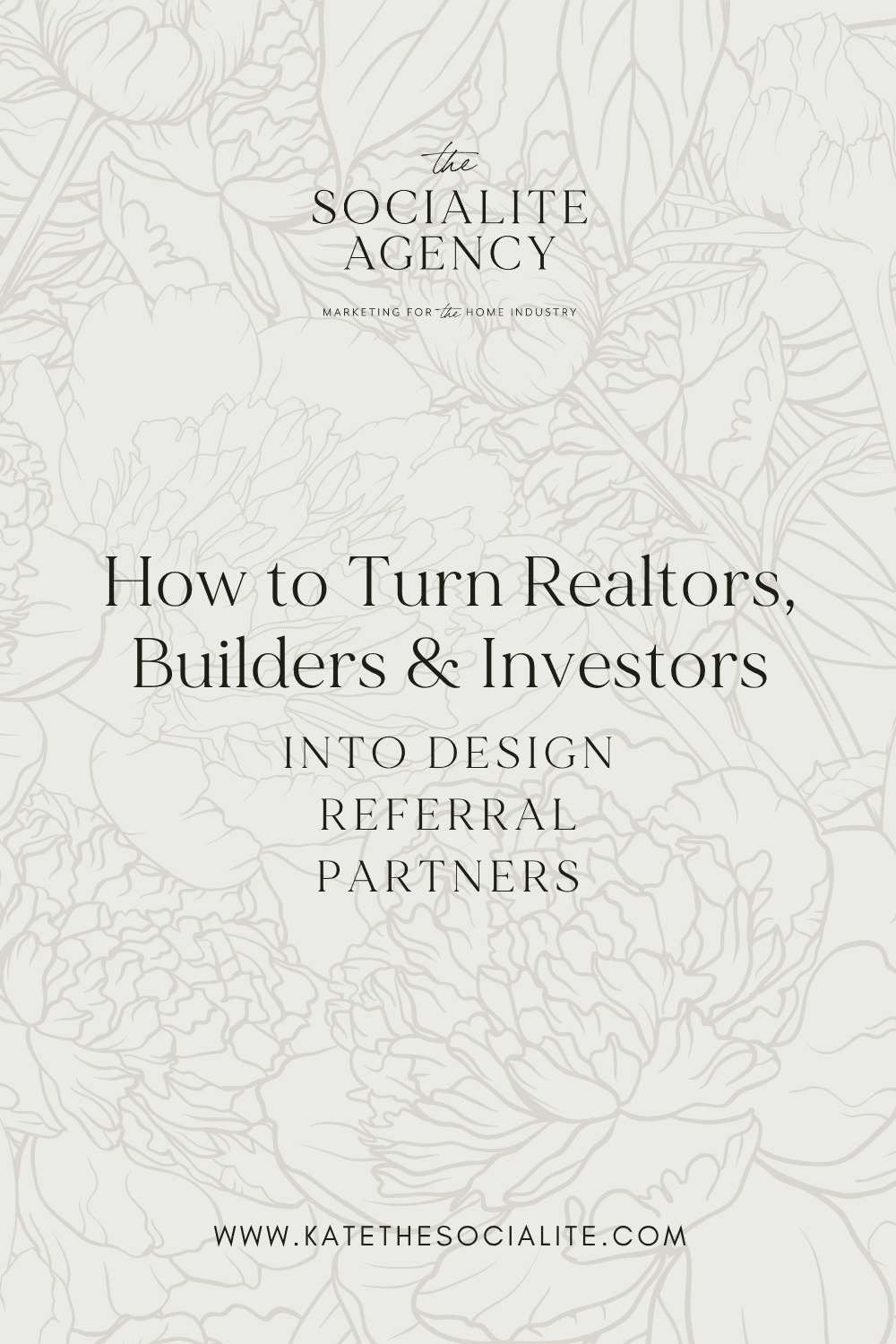 How to Turn Realtors, Builders & Investors into Design Referral Partners