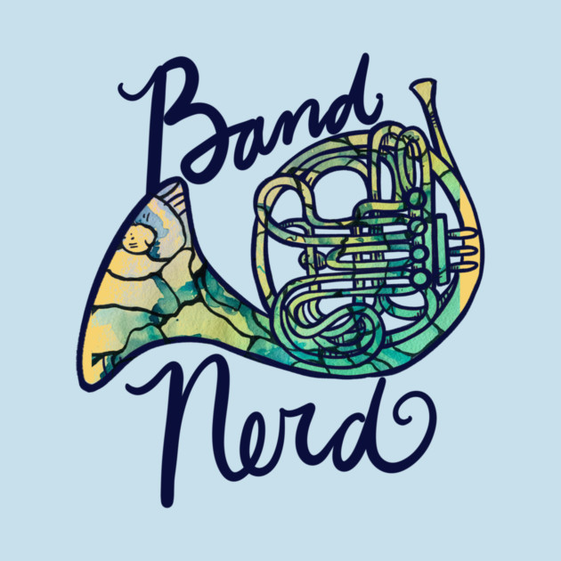 Stylized illustration of a French horn with watercolor textures, with the words "Band Nerd" written above and below in cursive script.