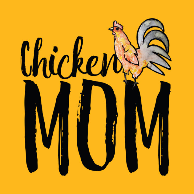 Yellow background with the words "Chicken Mom" in black, and a drawing of a chicken perched on the letter "M" in "Mom".