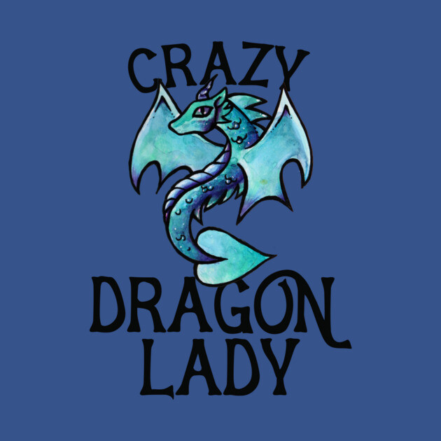 Illustration of a dragon with wings and a unicorn horn, with the text "Crazy Dragon Lady" above and below.