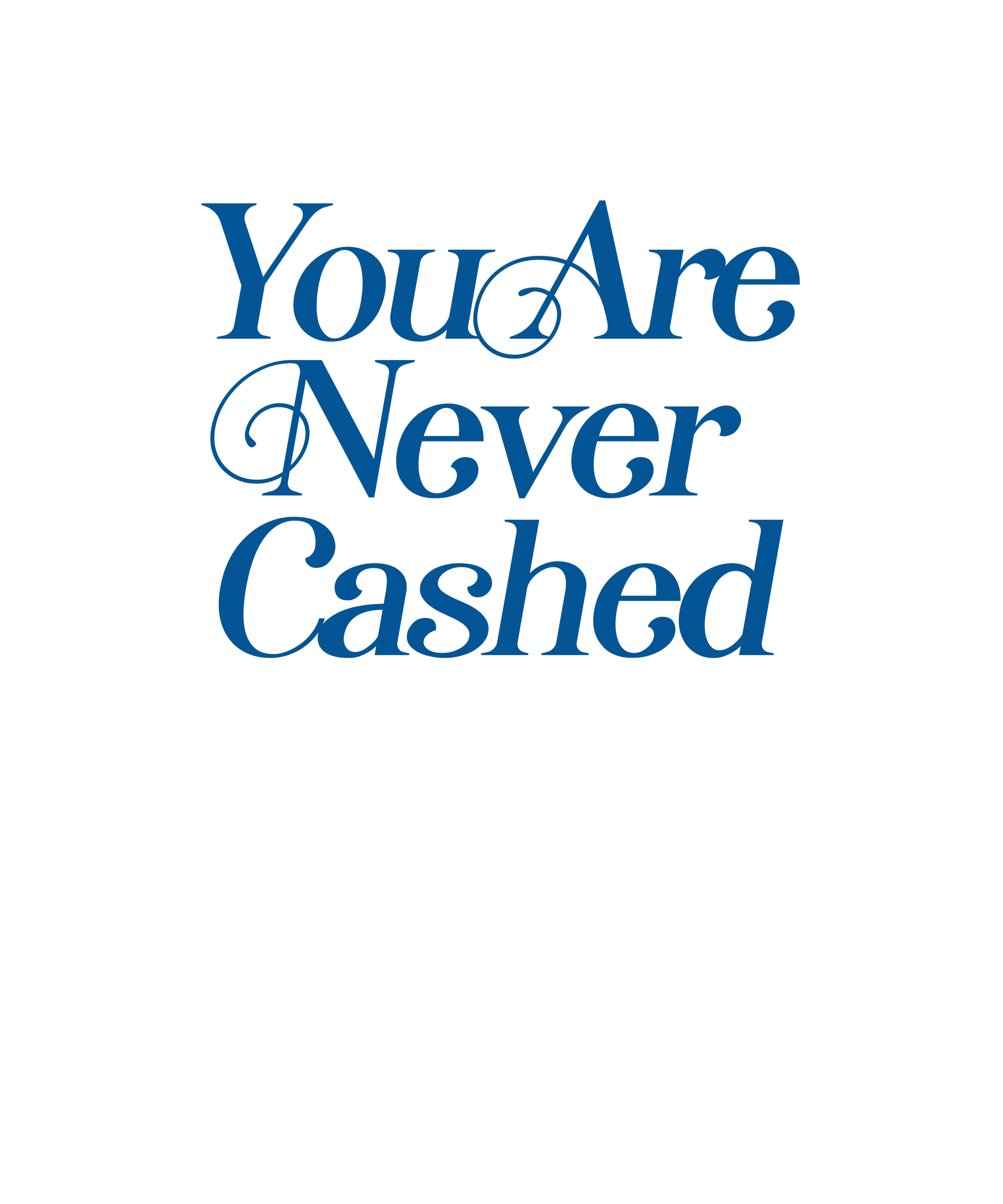 You Are Never Cashed