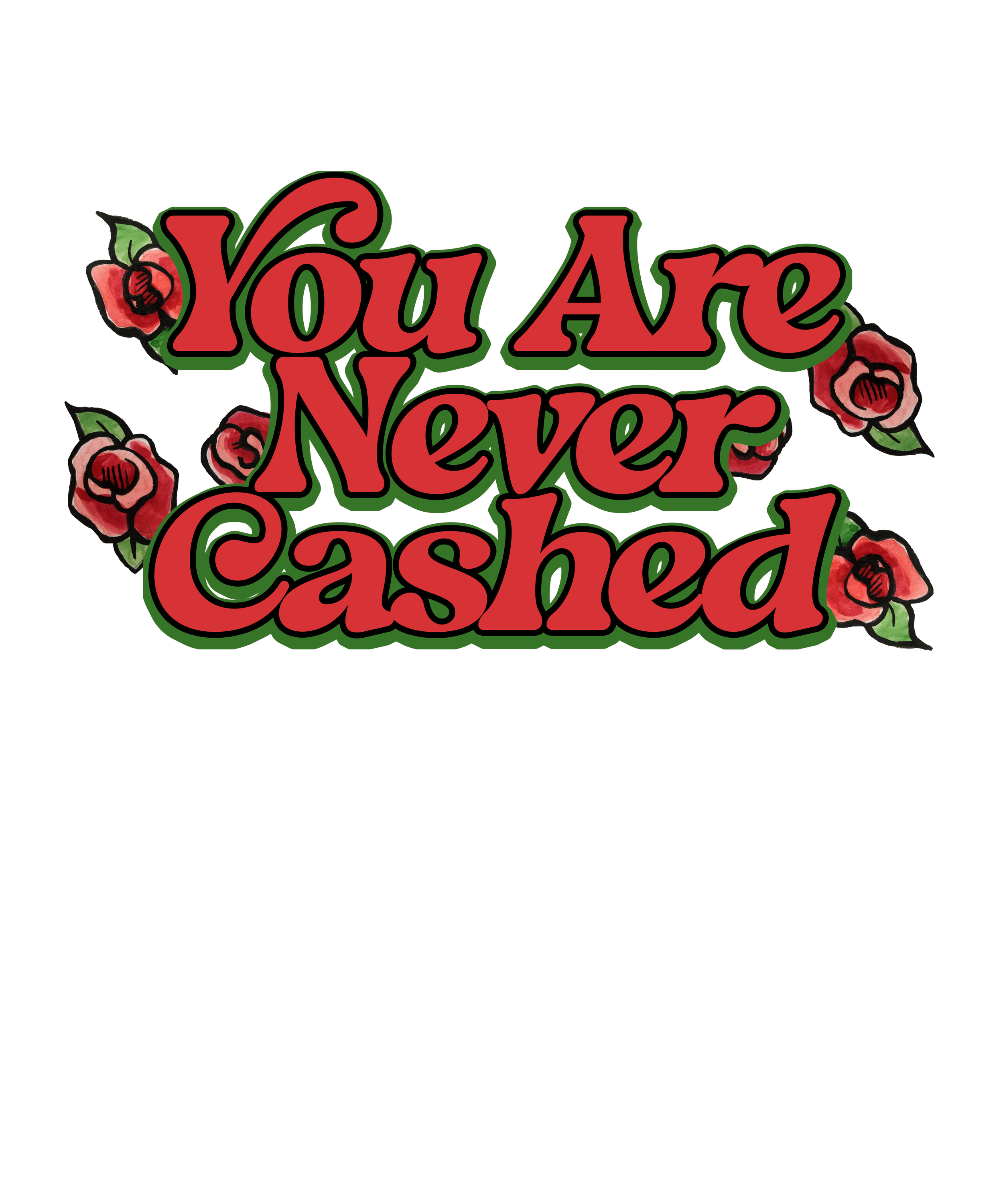 You are Never Cashed