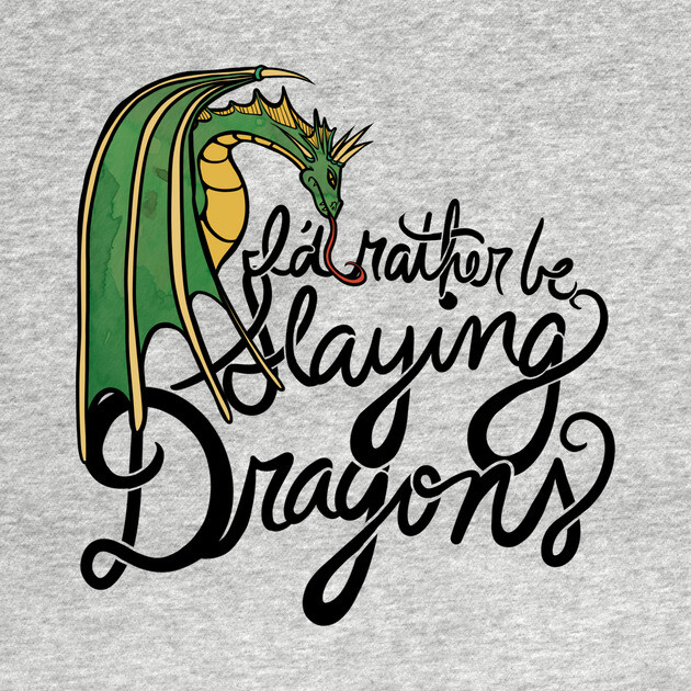A colorful cartoon dragon with green and yellow scales and a red tongue, intertwined with black handwritten text that says 'I'd rather be playing dragons'.