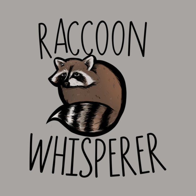 Cartoon raccoon with the text 'Raccoon Whisperer' on a gray background.