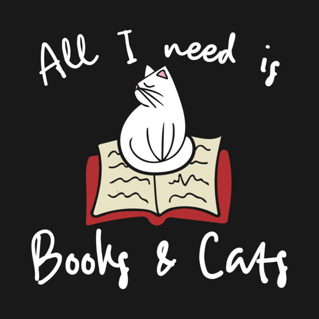 A white cat sitting on an open book with a black background and the text 'All I need is Books & Cats' around it.