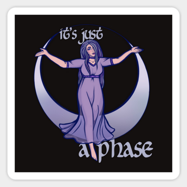 Illustration of a woman with long hair in a flowing dress, arms outstretched, sitting on a crescent moon with the text 'it's just a phase' at the top and bottom.