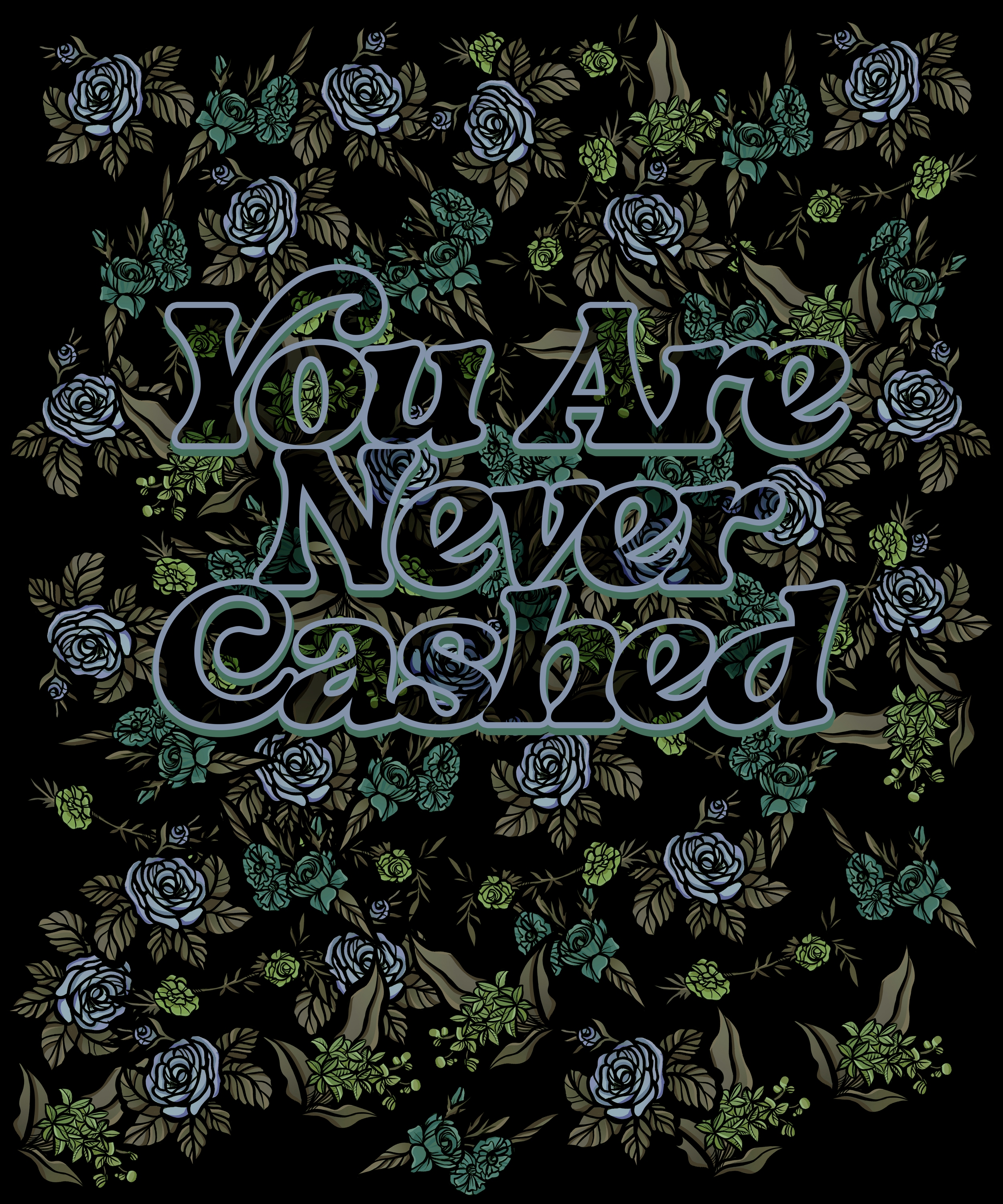 You are never cashed