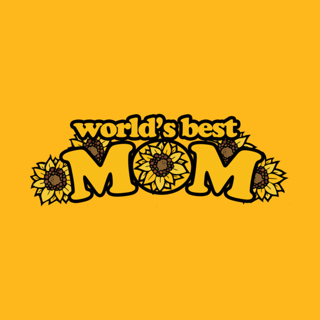 Bright yellow background with the phrase "world's best MOM" in bold, playful font, decorated with illustrations of sunflowers.