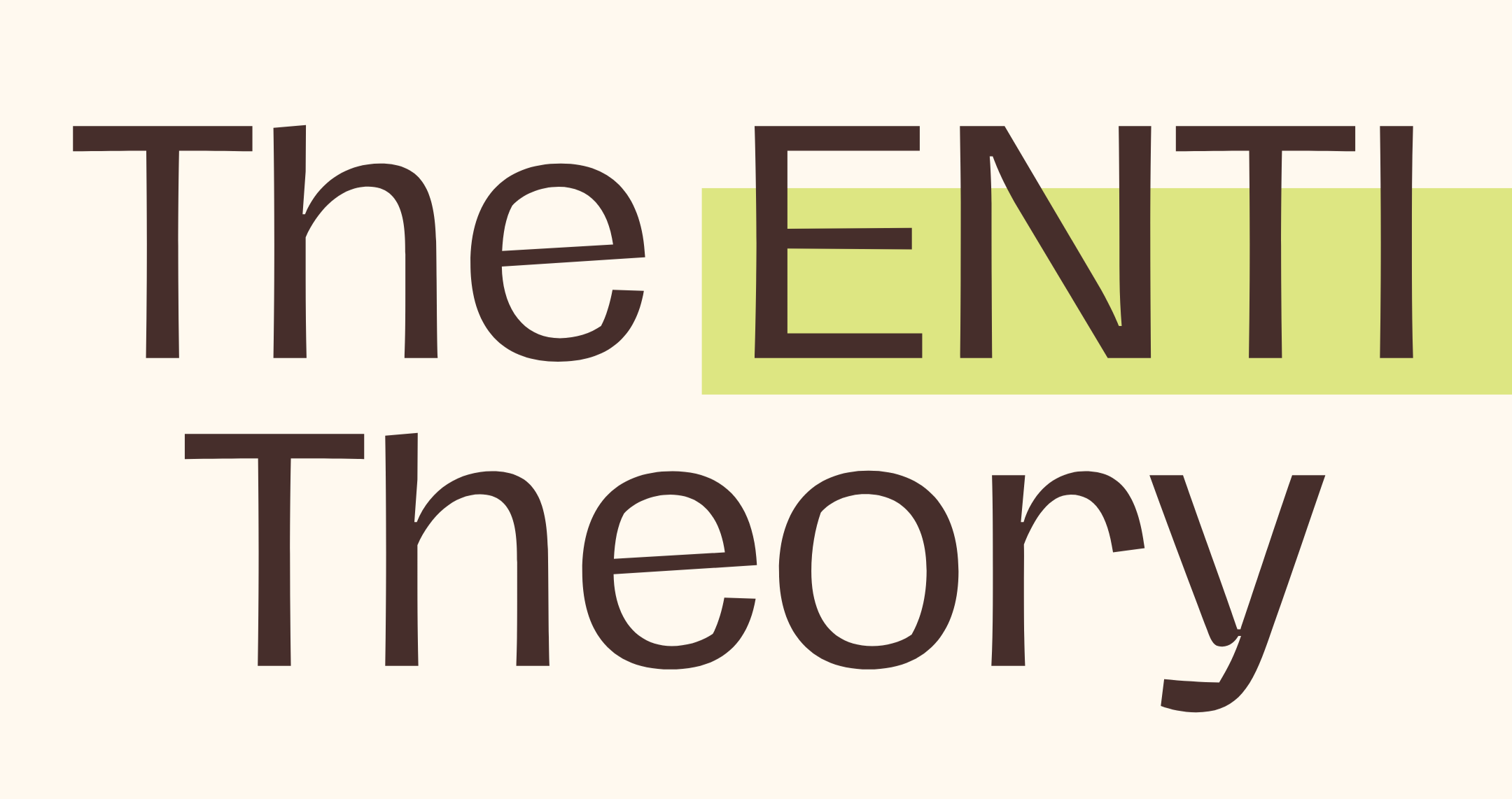Text reading 'The ENT Theory' with the word 'ENT' highlighted in a light green box.