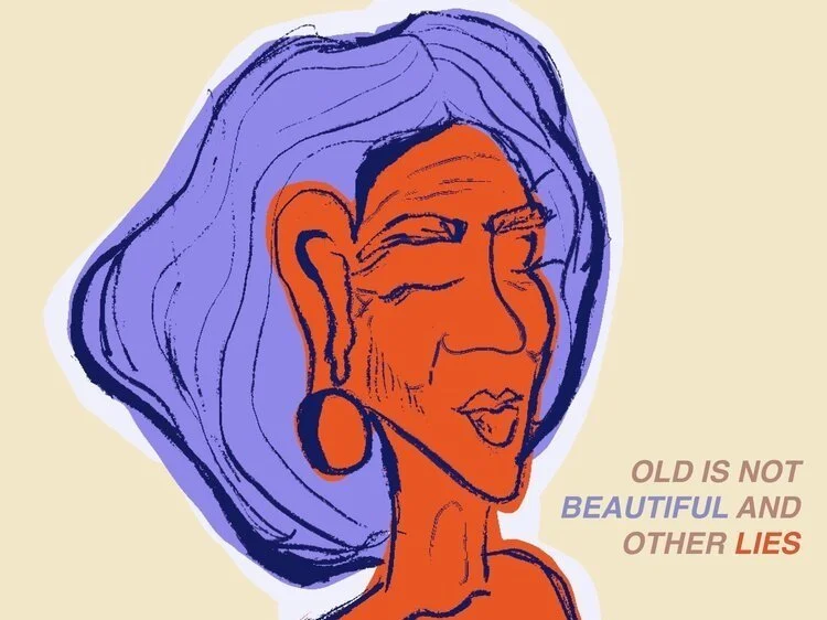 Old is Not Beautiful and Other Lies