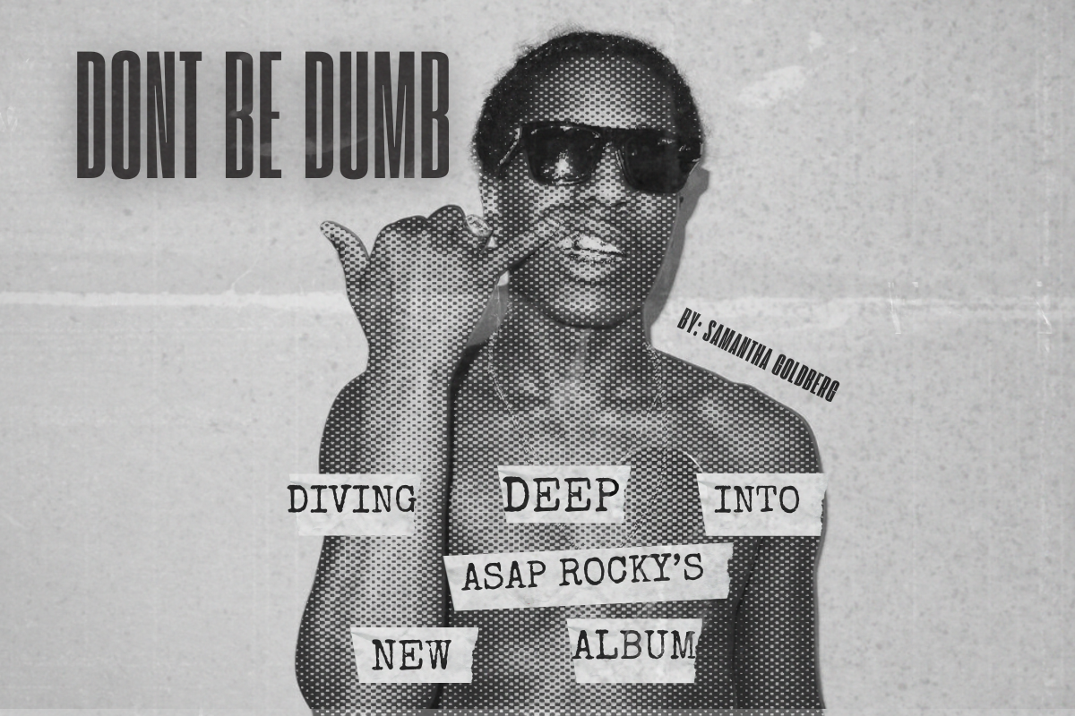 A$AP Rocky Says, “Don’t Be Dumb”