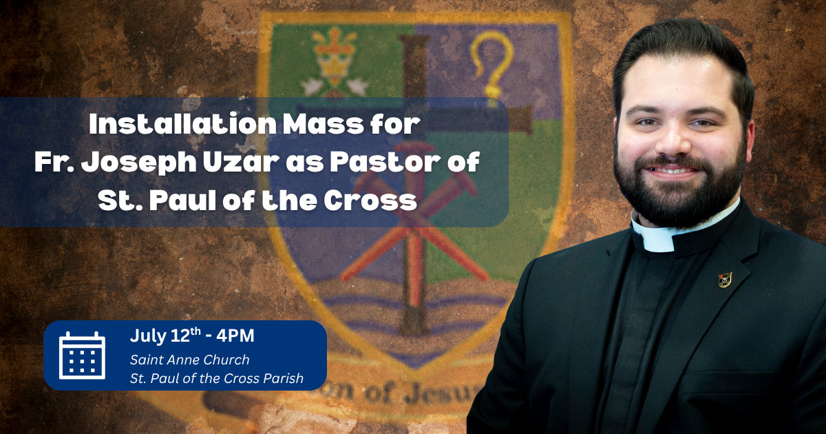 Welcoming Fr. Joseph Uzar as Pastor of St. Paul of the Cross Parish
