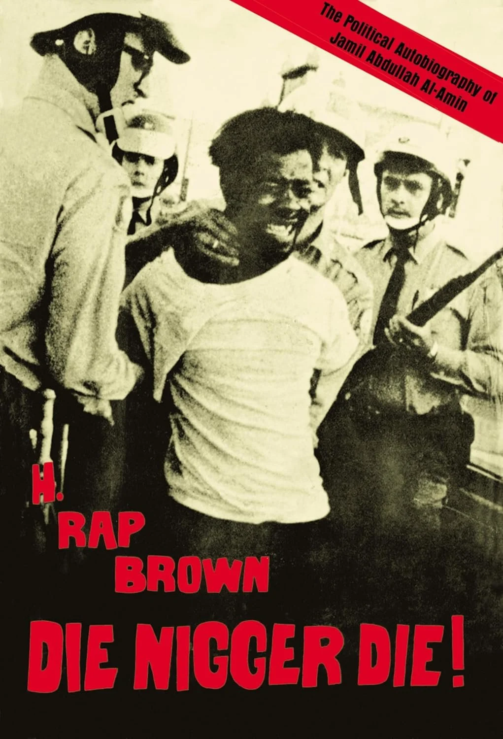 Die Nigger Die! - The Political Autobiography of H. Rap Brown