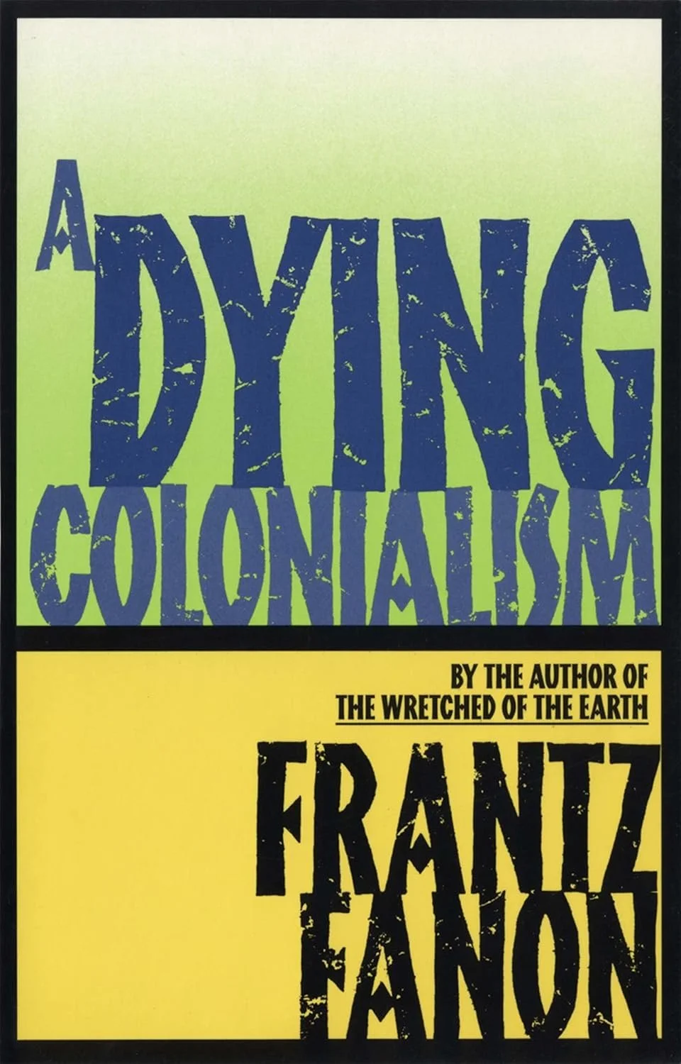 A Dying Colonialism by Frantz Fanon (Author), Haakon Chevalier (Translator)