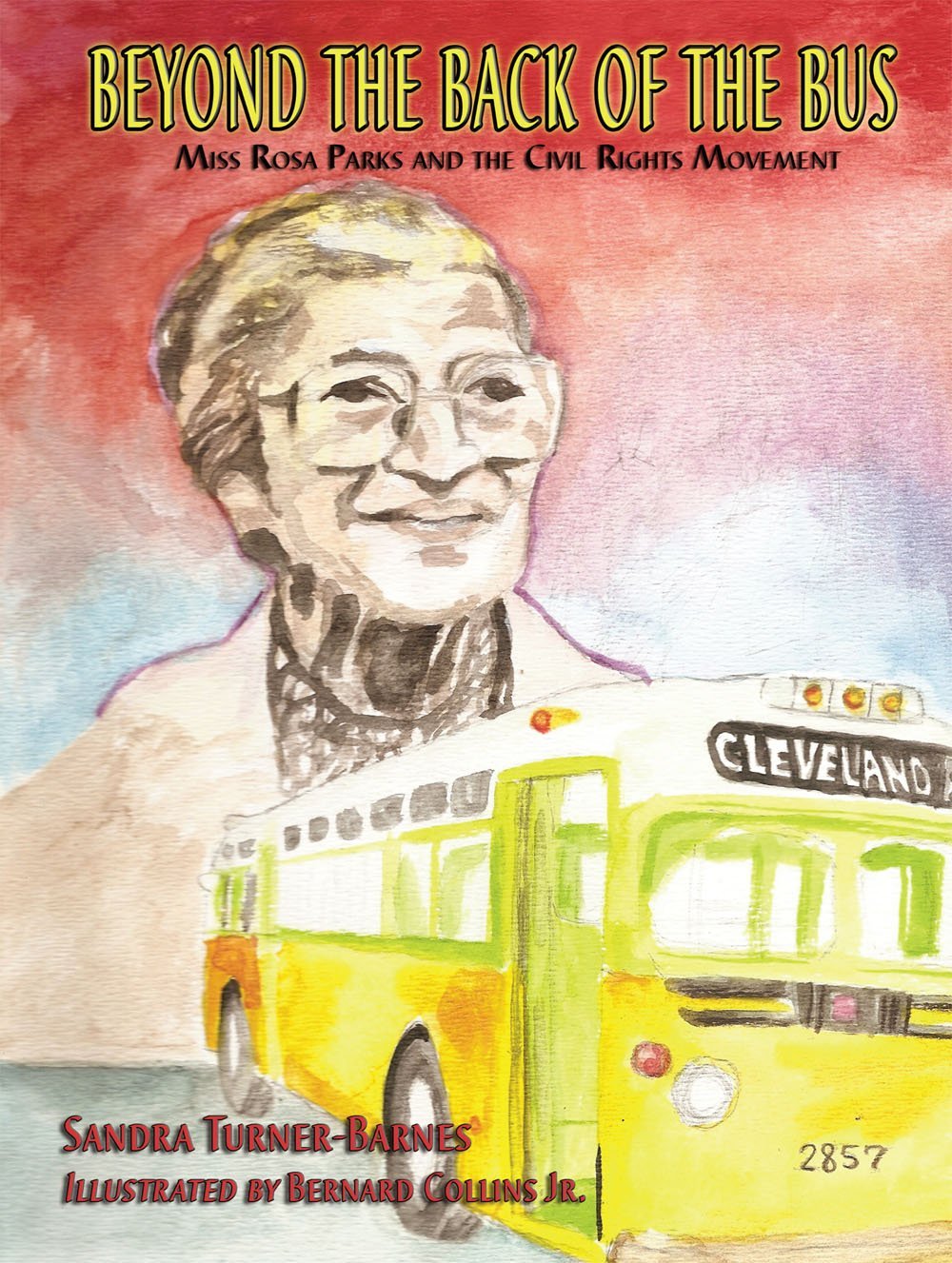 Beyond the Back of the Bus: Miss Rosa Parks and the Civil Rights Movement Paperback – July 1, 2011 by Sandra Turner-Barnes (Author), Bernard Collins (Illustrator)