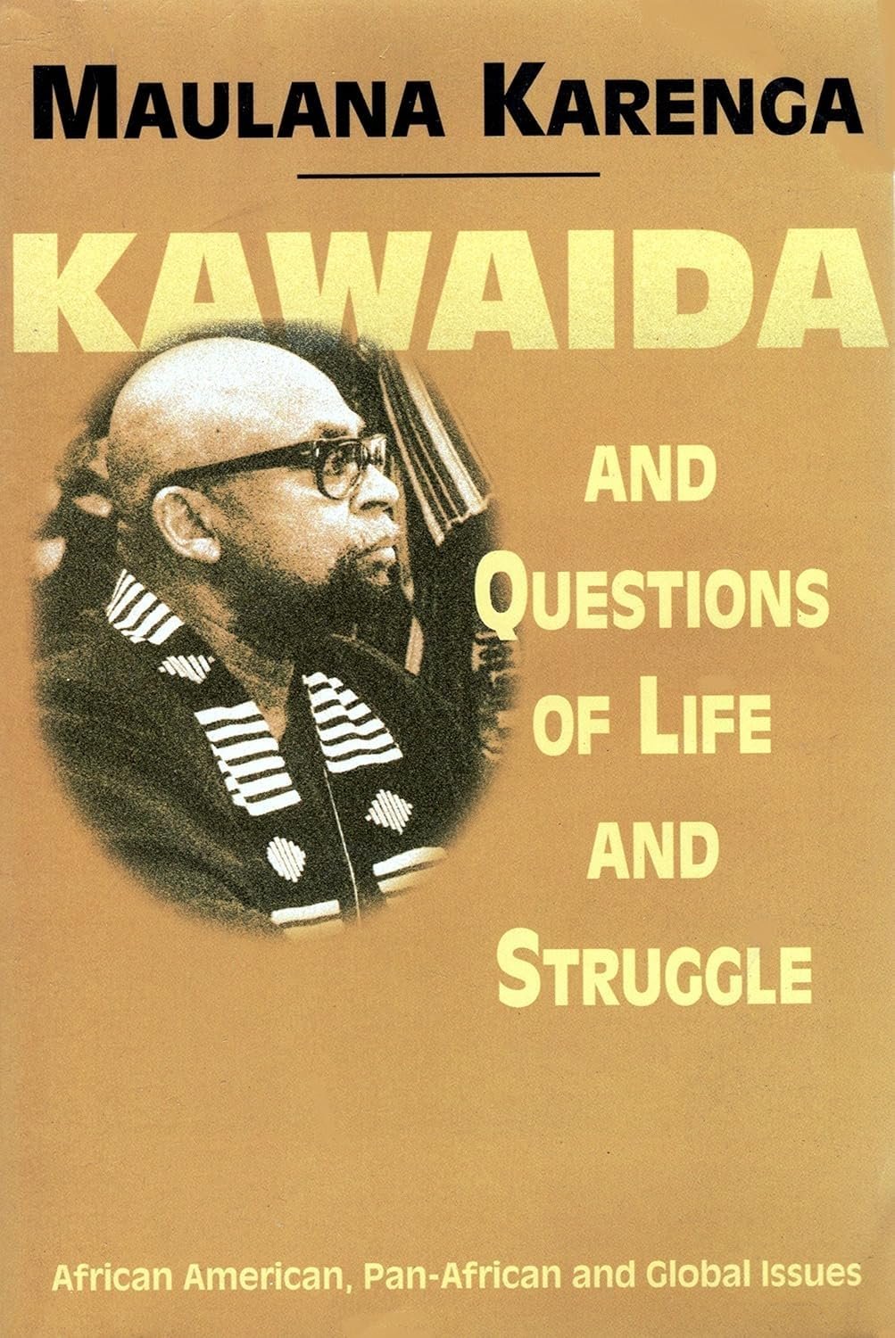 Kawaida and Questions of Life and Struggle: African American, Pan-African, and Global Issues Paperback – by Maulana Karenga (Author)