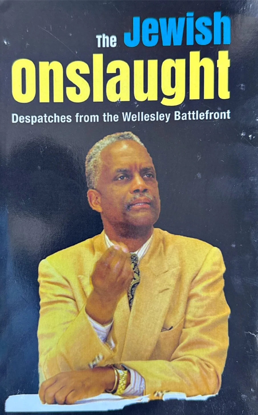 The Jewish Onslaught Despatches from the Wellesley Battlefront