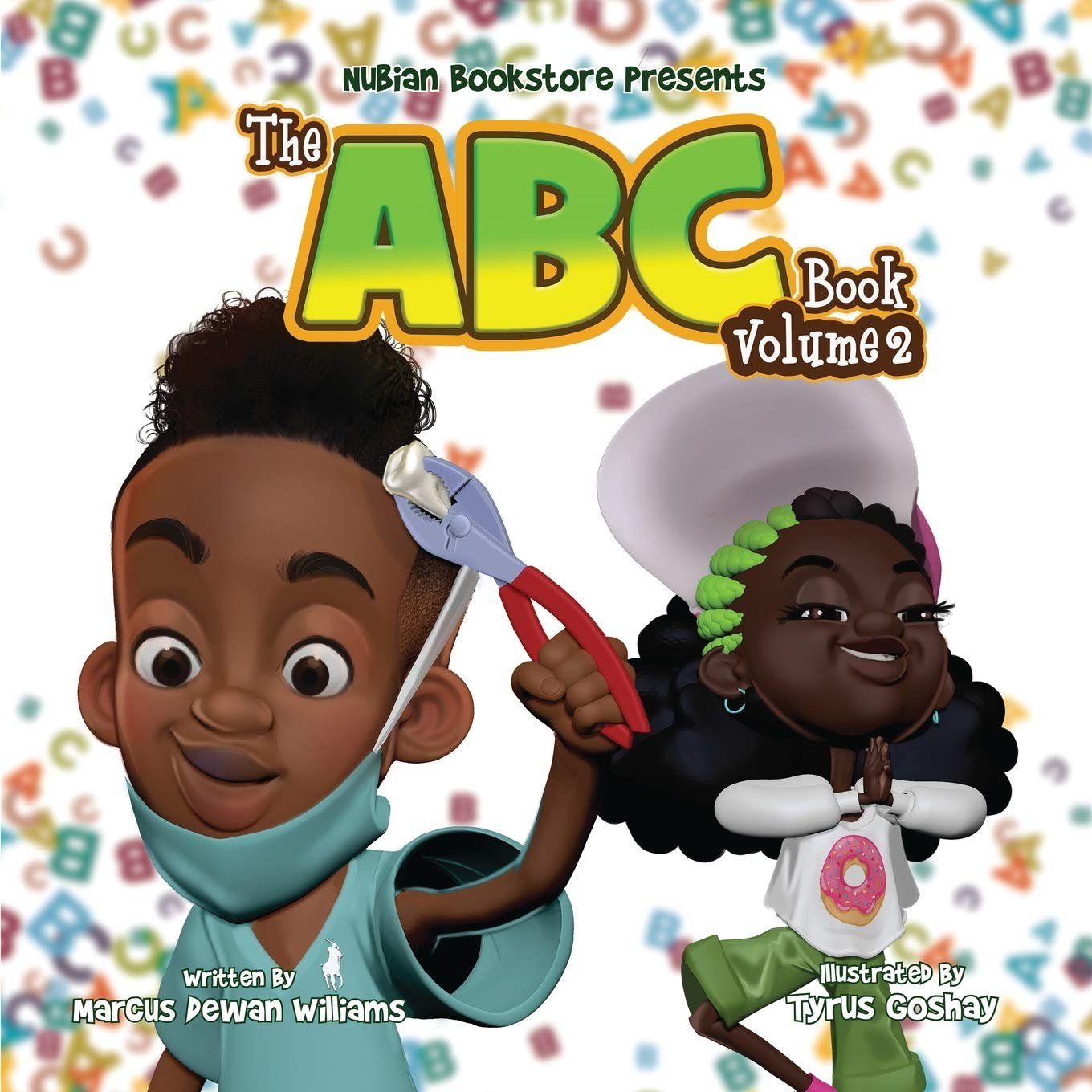 Nubian Bookstore Presents The ABC Book Volume II Paperback – August 27, 2020 by Marcus Dewan Williams (Author), Tyrus Goshay (Illustrator)