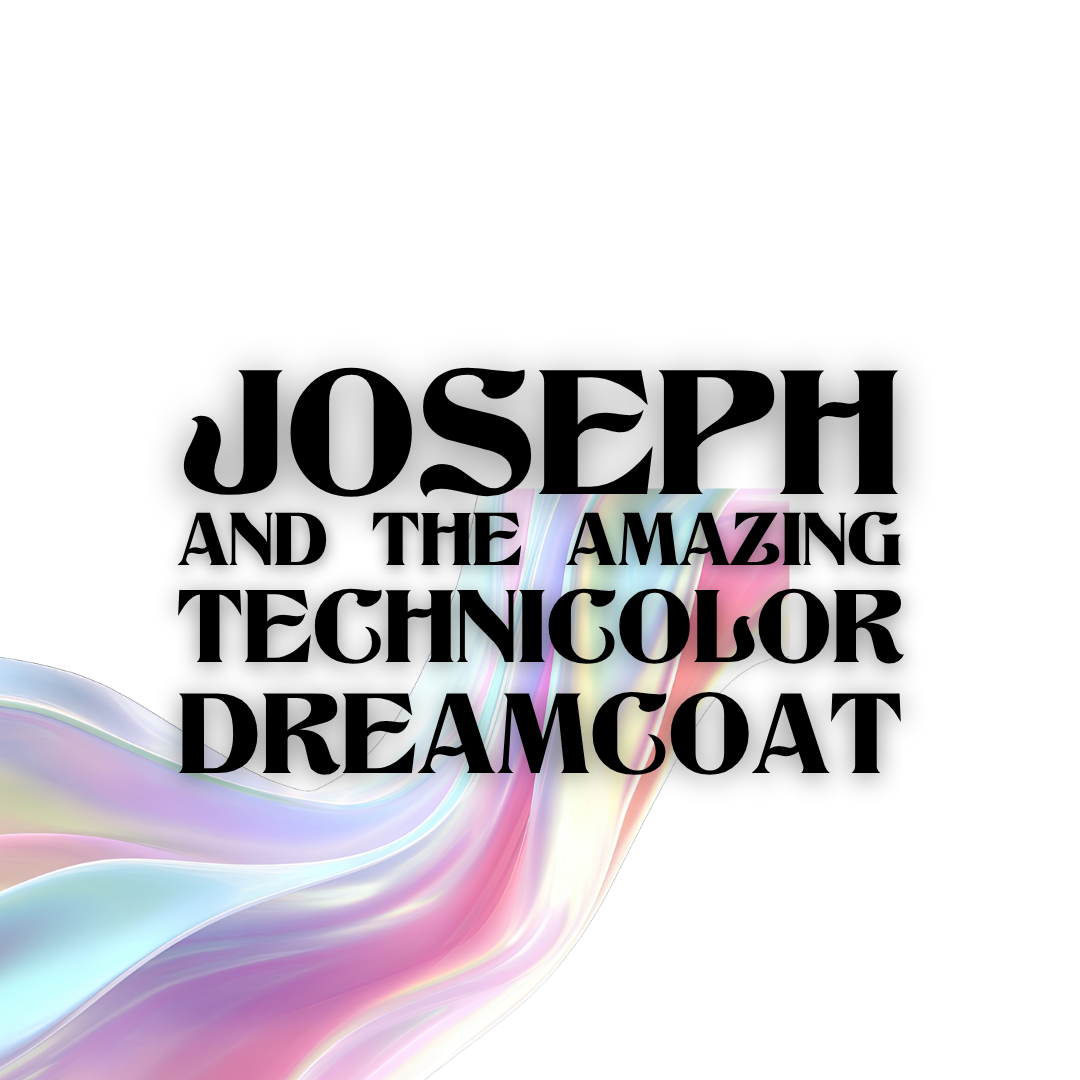 Joseph and The Amazing Technicolor Dreamcoat