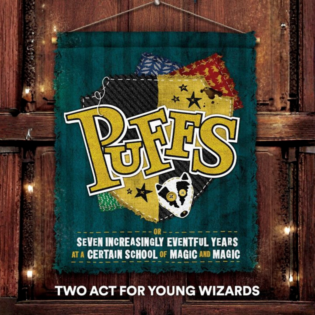 Puffs (Two Act for Young Wizards), or Seven Increasingly Eventful Years at a Certain School of Magic and Magic