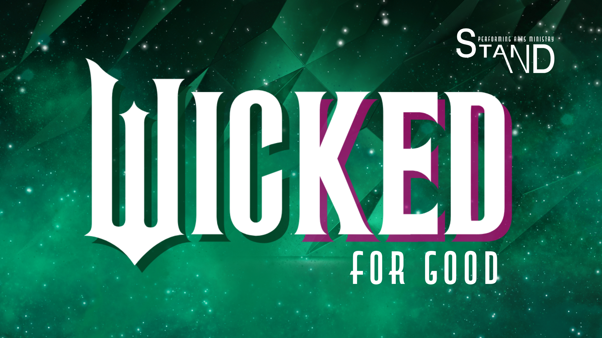 Graphic promoting a performance arts ministry summer camp called 'Wicked for Good,' with a cosmic green background and stylized white and purple text.