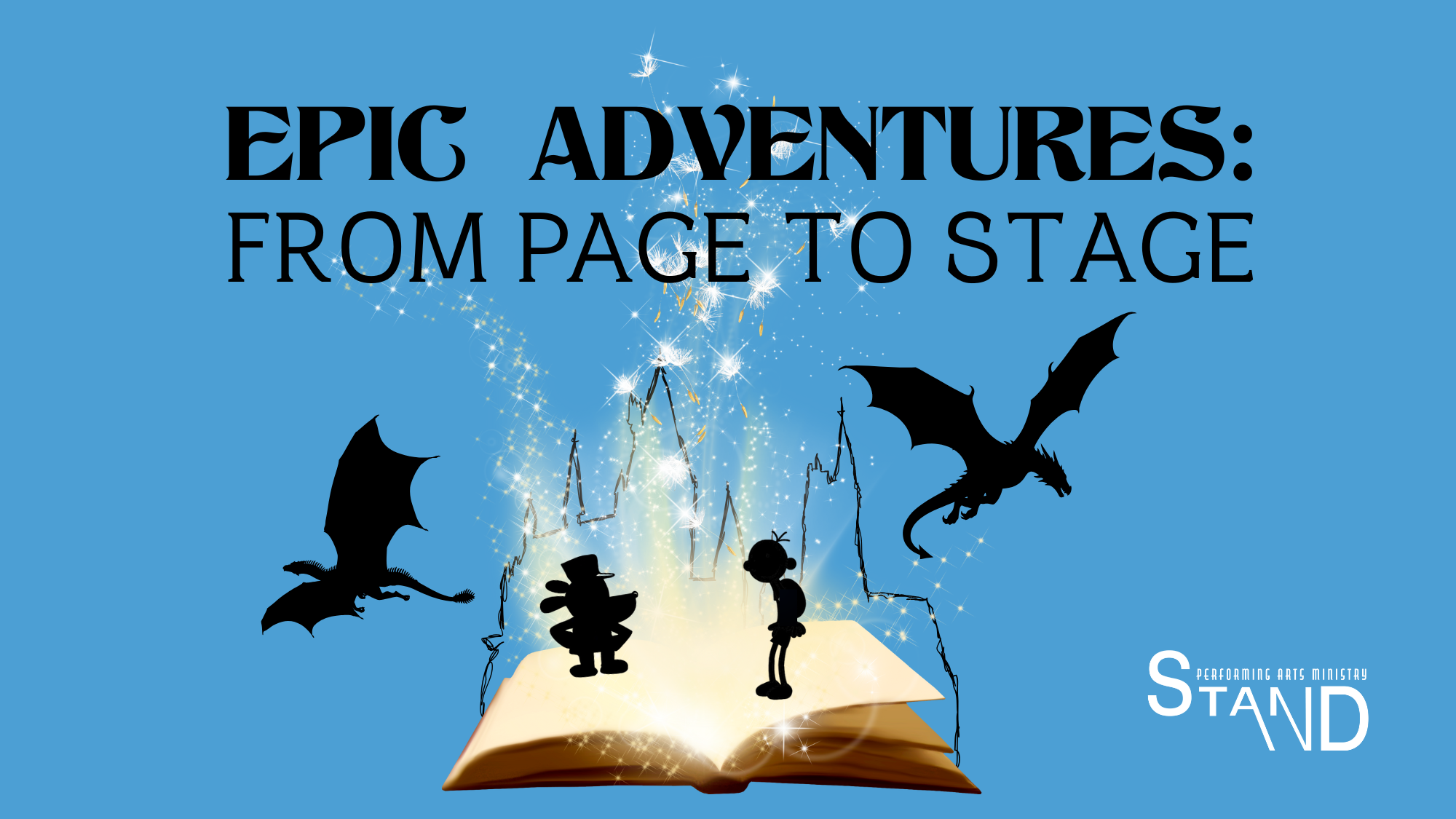Title image for the book 'Epic Adventures: From Page to Stage,' featuring an open book with sparkles, two silhouetted children, a girl and a boy, and two flying bats, set against a blue background with a small logo for Stand Performing Arts Ministry.