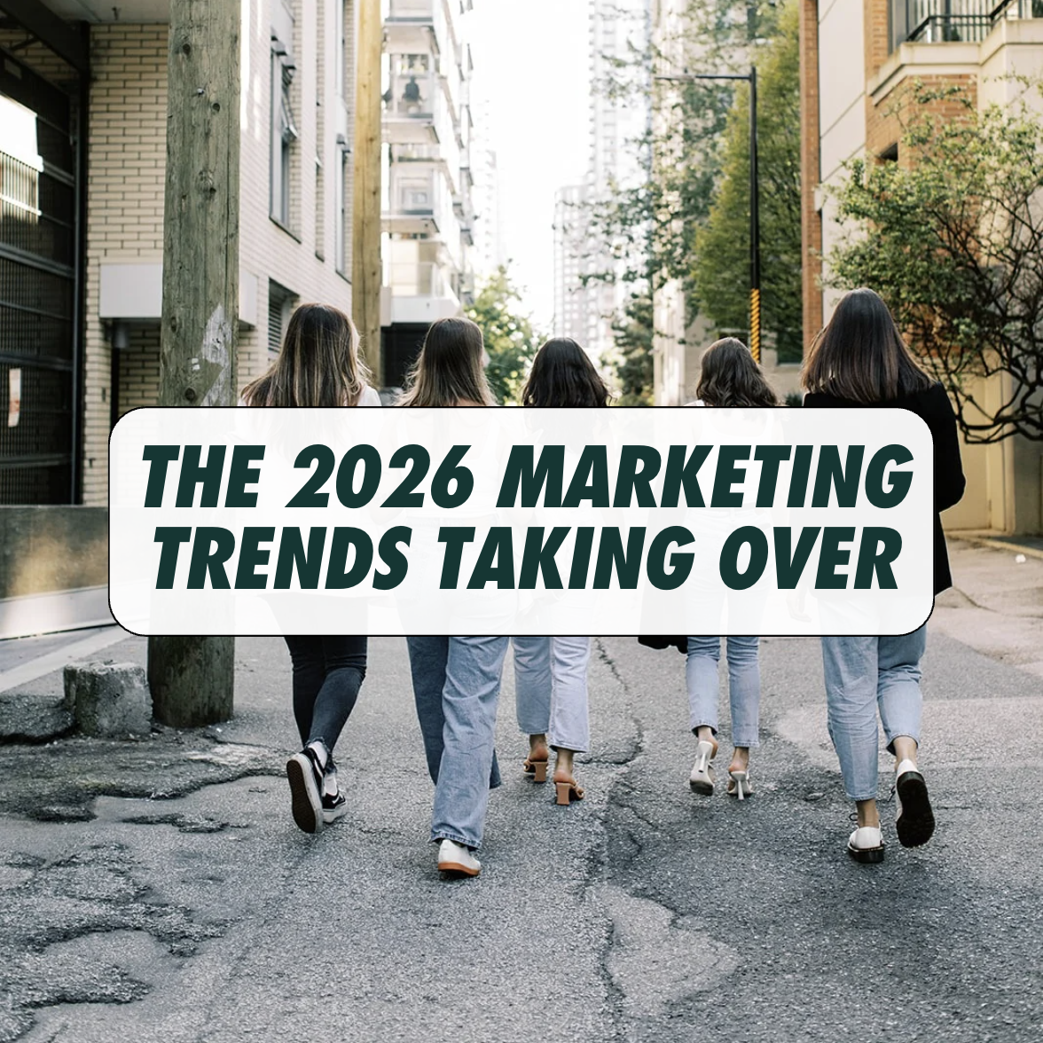 THE 2026 MARKETING TRENDS TAKING OVER