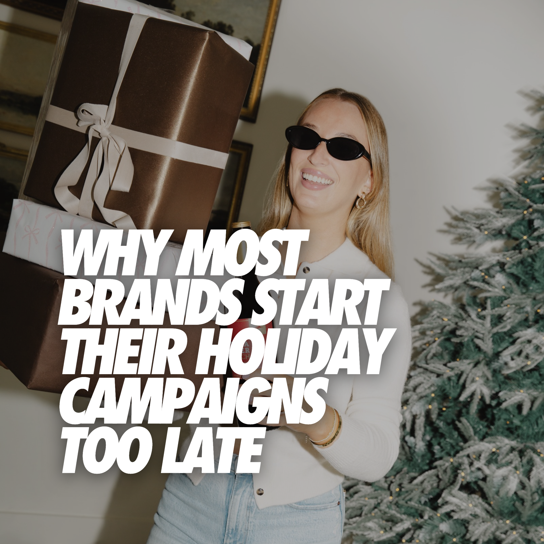 WHY MOST BRANDS START THEIR HOLIDAY CAMPAIGNS TOO LATE