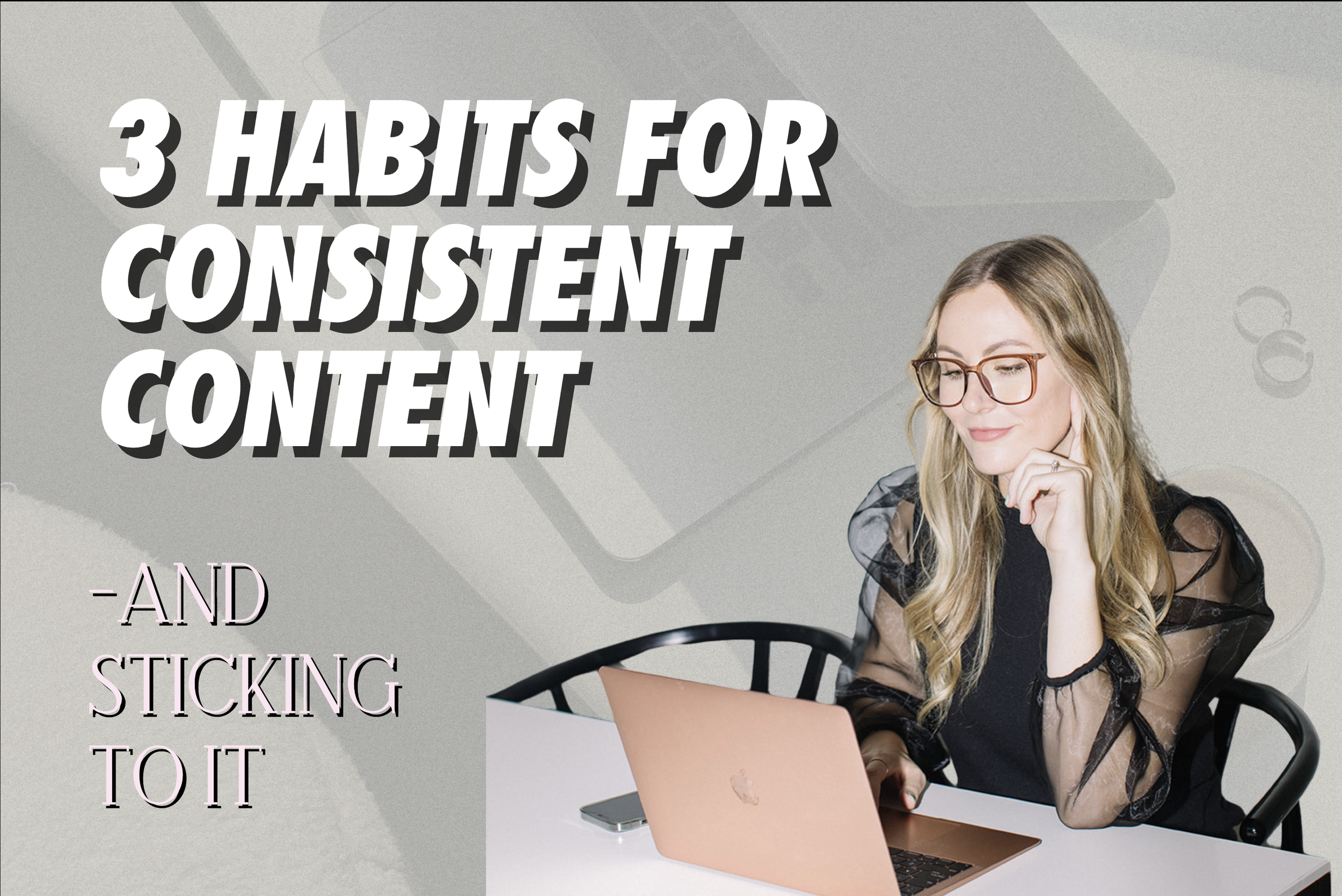 3 HABITS THAT MAKE YOU CONSISTENT WITH YOUR CONTENT — TIME Marketing