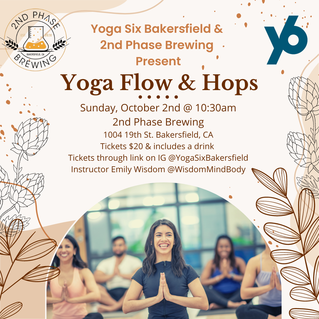 Promotional flyer for "Yoga Flow & Hops" event by Yoga Six Bakersfield and 2nd Phase Brewing. Event on Sunday, October 2nd at 10:30am at 2nd Phase Brewing, Bakersfield, CA. Tickets $20 with drink included. Features image of people practicing yoga and