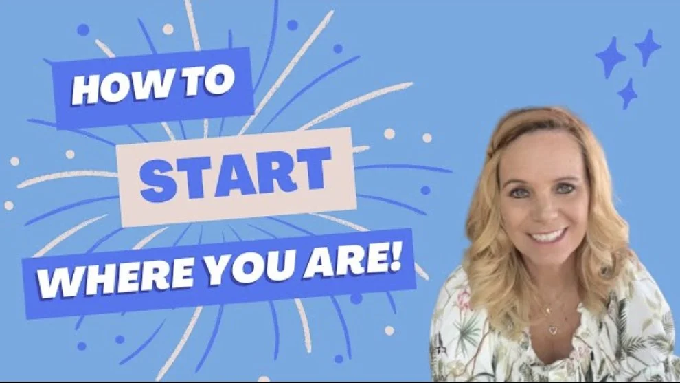 How To Start Where You Are!