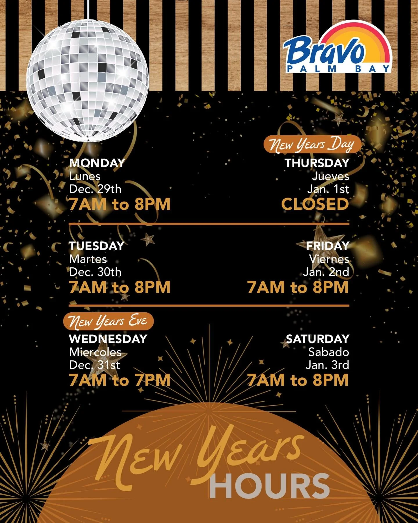 🎇 NEW YEARS HOURS 🎆
It&rsquo;s New Year&rsquo;s Eve time, here are our store hours to plan ahead to grab all the essentials to bring in the new year.

🛒🛒🛒🛒🛒🛒🛒

🎇 HORARIO DE A&Ntilde;O NUEVO 🎆
Es la hora de la v&iacute;spera de A&ntilde;o N