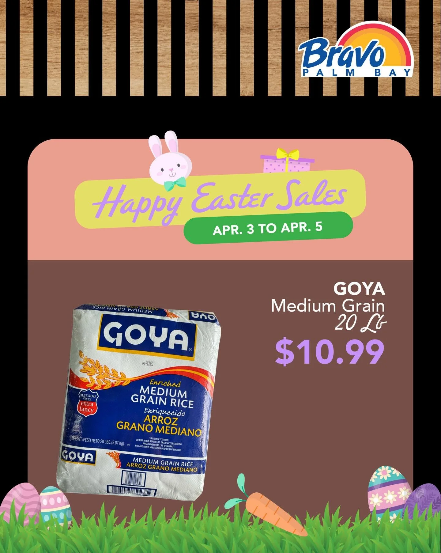 HAPPY EASTER SALE-A-BRATION 🐰🌸
It&rsquo;s rice time! Swing by and snag this amazing deal on Goya Medium Grain 20LB before it&rsquo;s all gone.
From Apr. 3rd to Apr. 5th.

🛒🛒🛒🛒🛒🛒🛒

VENTA-CELEBRACION DE PASCUA 🐰🌸
&iexcl;Es la hora del arroz!